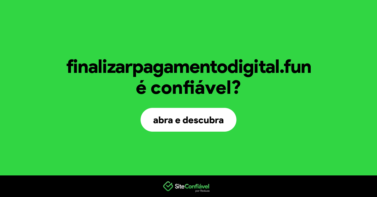 O site finalizarpagamentodigital.fun é confiável?