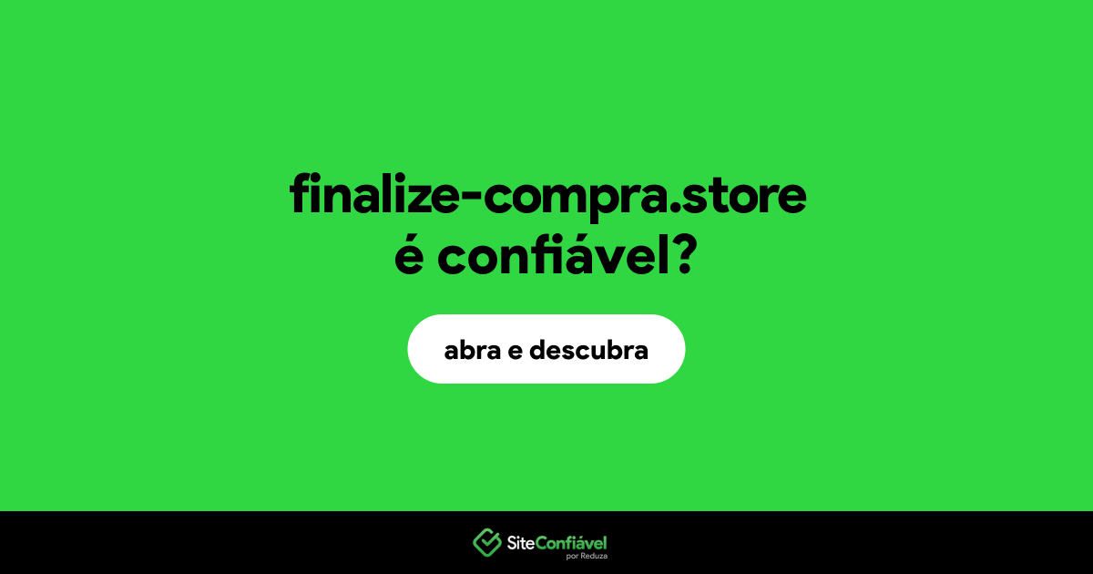 O site finalize-compra.store é confiável?