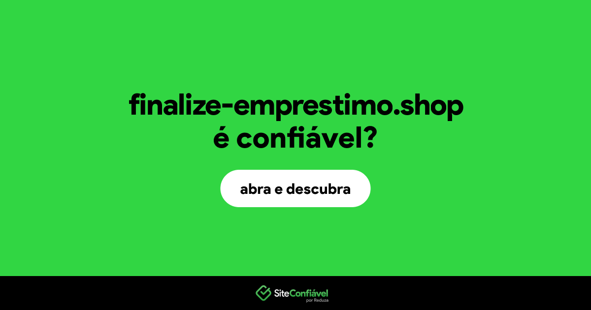 O site finalize-emprestimo.shop é confiável?