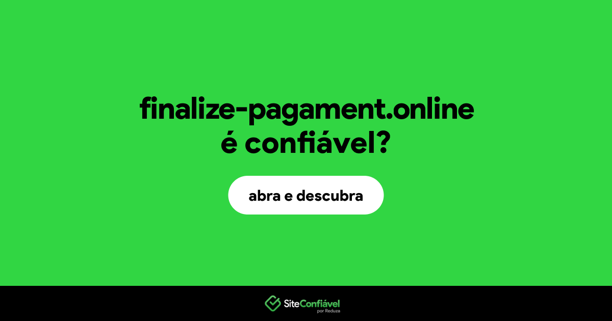 O site finalize-pagament.online é confiável?