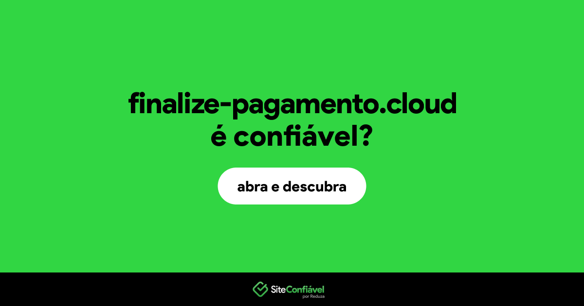 O site finalize-pagamento.cloud é confiável?