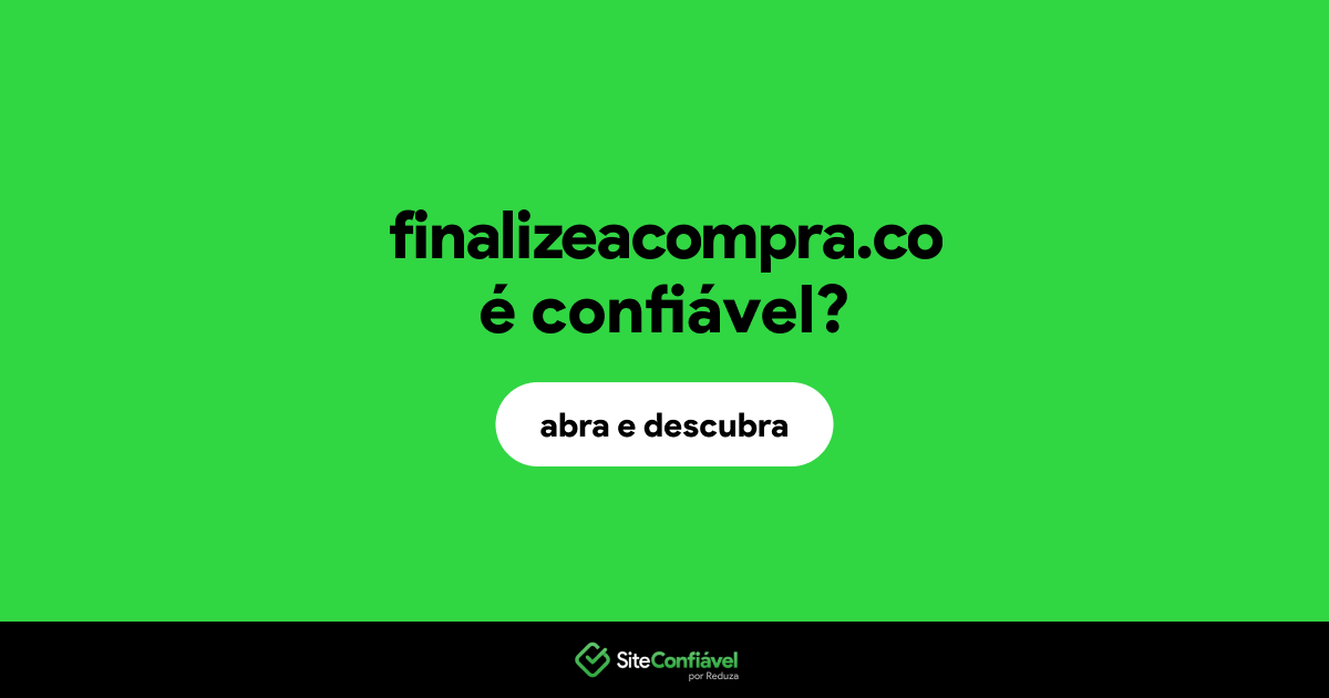 O site finalizeacompra.co é confiável?