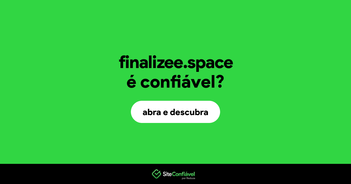 O site finalizee.space é confiável?