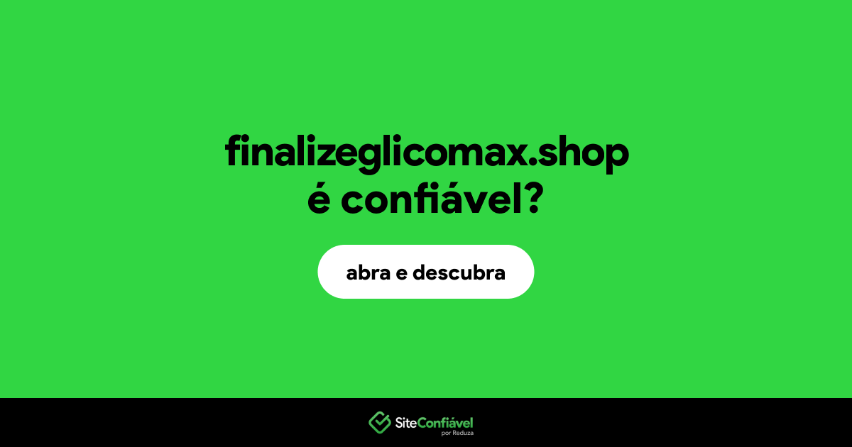 O site finalizeglicomax.shop é confiável?