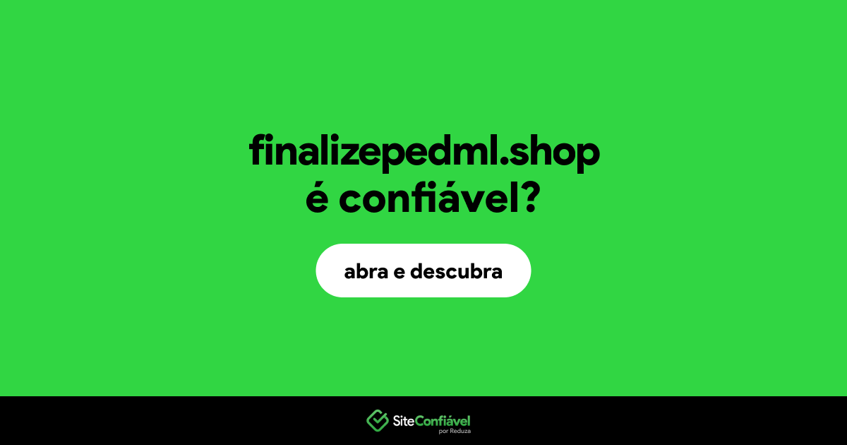 O site finalizepedml.shop é confiável?