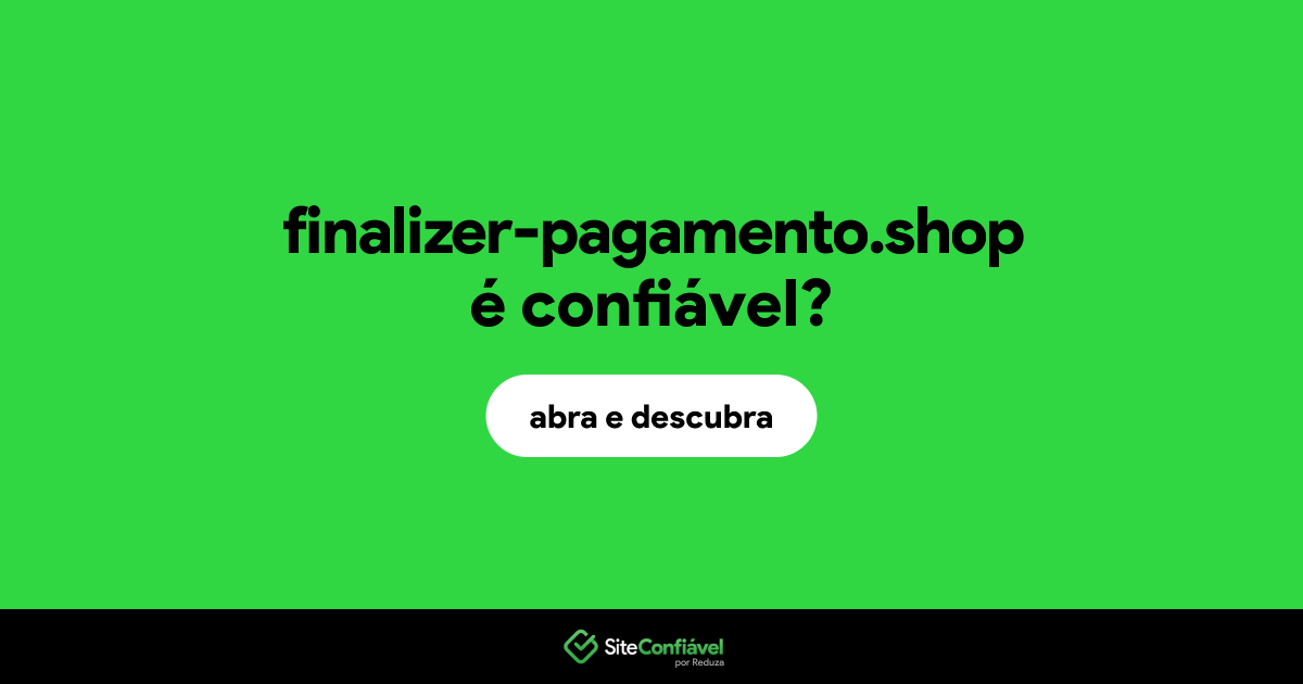 O site finalizer-pagamento.shop é confiável?