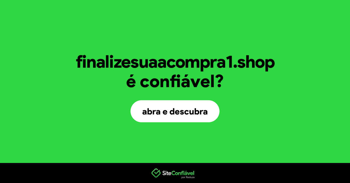 O site finalizesuaacompra1.shop é confiável?