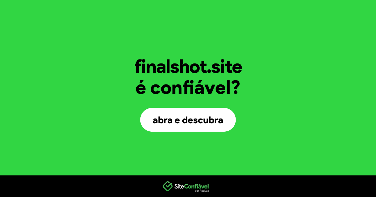 O site finalshot.site é confiável?