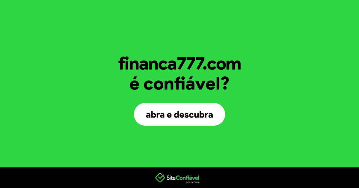 O site financa777.com é confiável?