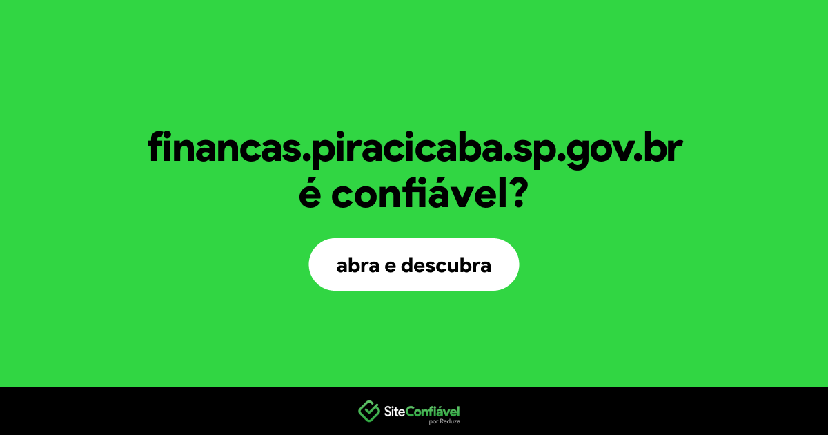 O site financas.piracicaba.sp.gov.br é confiável?