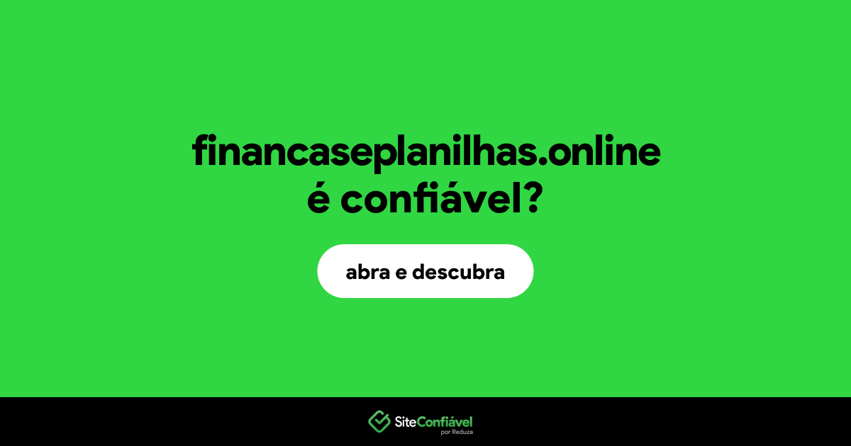 O site financaseplanilhas.online é confiável?