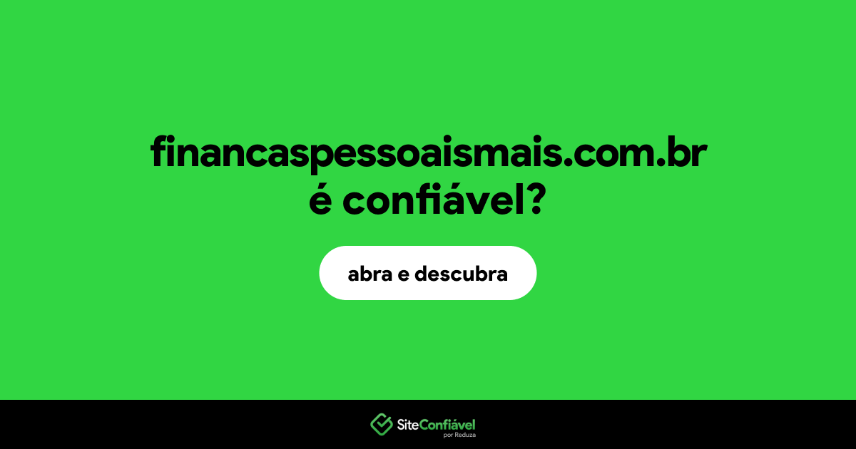 O site financaspessoaismais.com.br é confiável?