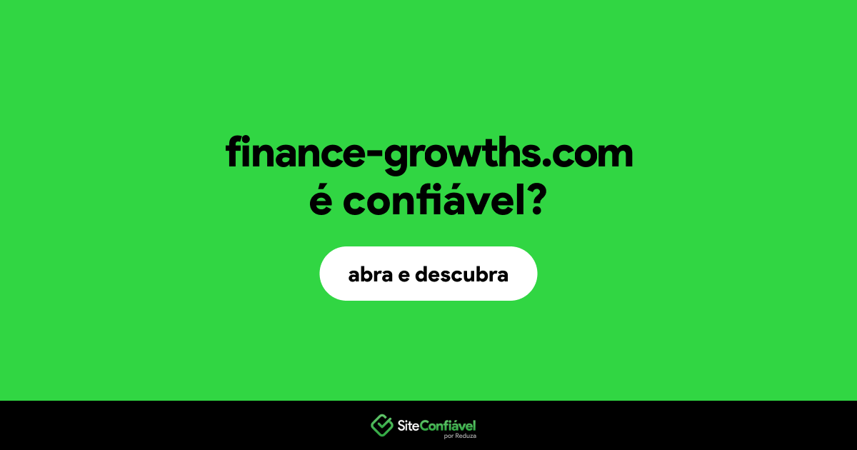 O site finance-growths.com é confiável?