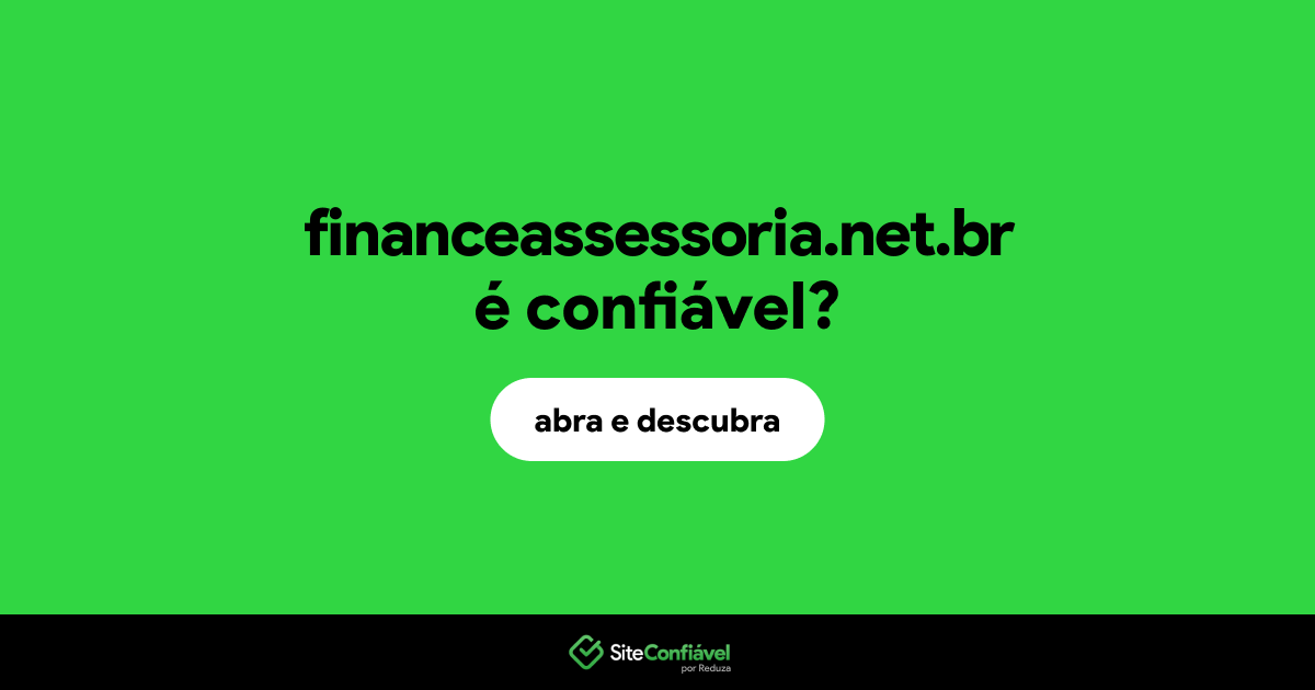 O site financeassessoria.net.br é confiável?