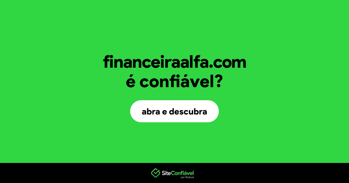 O site financeiraalfa.com é confiável?