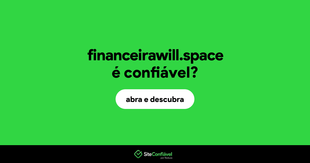 O site financeirawill.space é confiável?