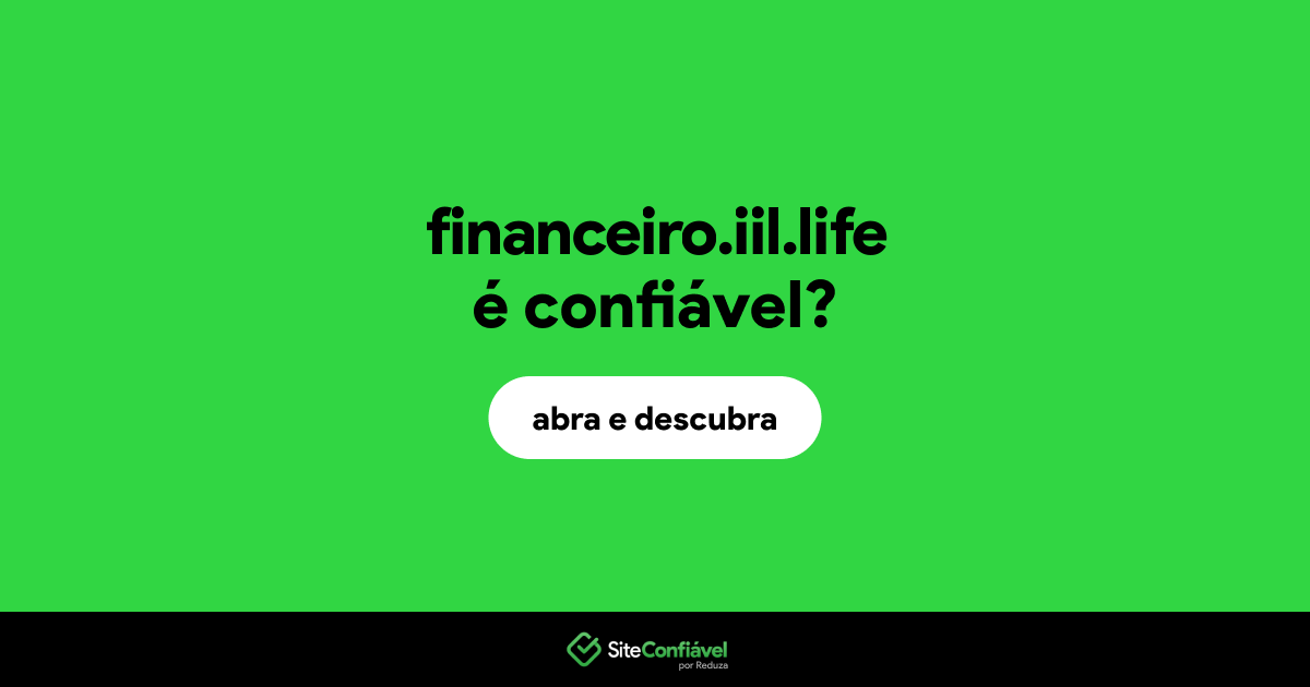 O site financeiro.iil.life é confiável?