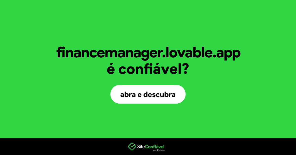 O site financemanager.lovable.app é confiável?