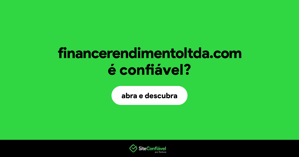 O site financerendimentoltda.com é confiável?