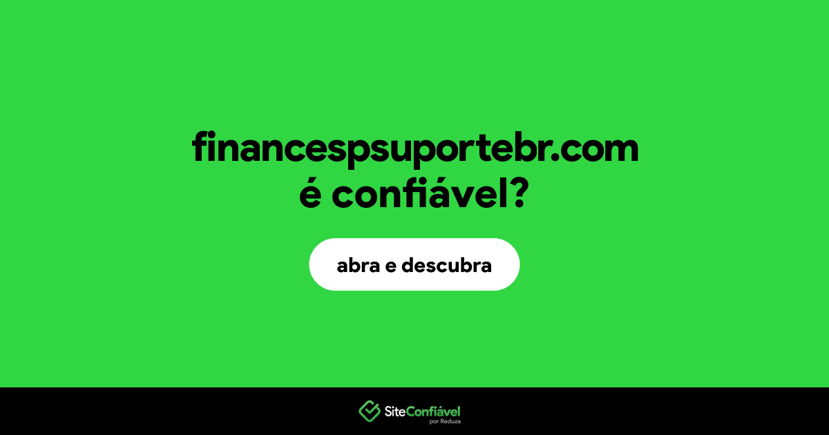 O site financespsuportebr.com é confiável?