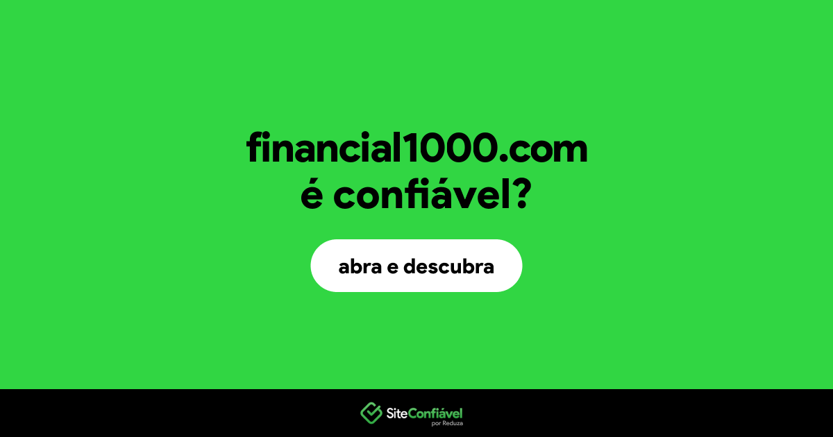 O site financial1000.com é confiável?