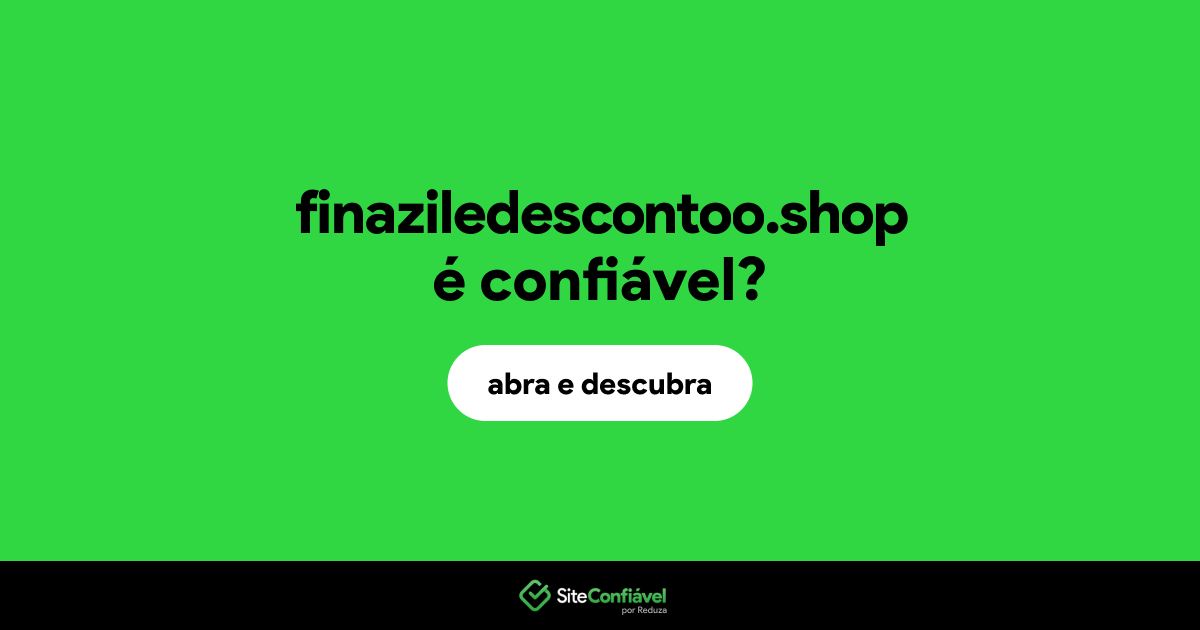 O site finaziledescontoo.shop é confiável?