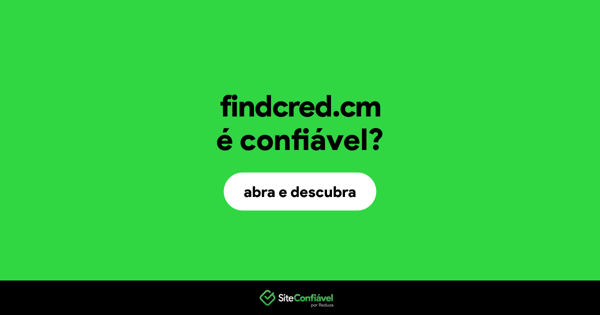 O site findcred.cm é confiável?