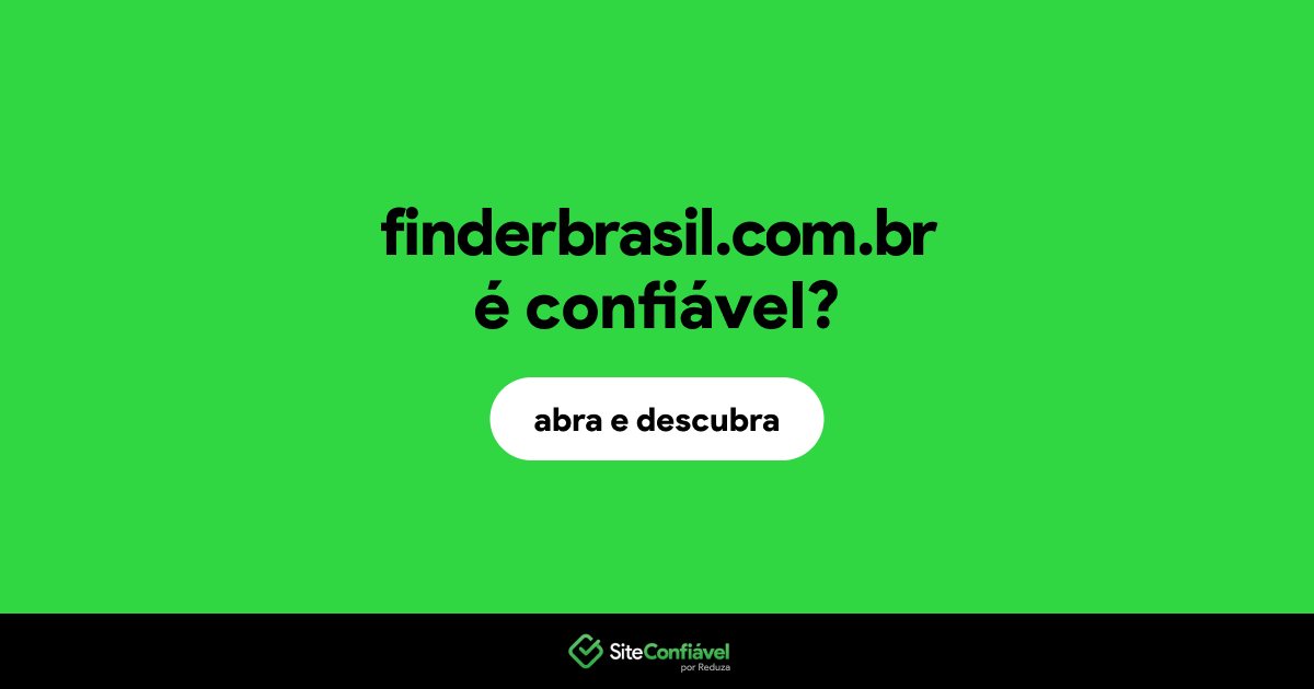 O site finderbrasil.com.br é confiável?