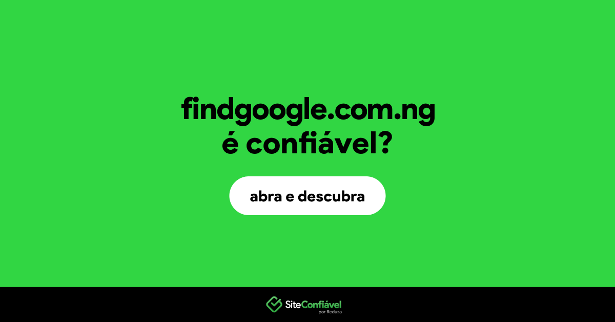 O site findgoogle.com.ng é confiável?