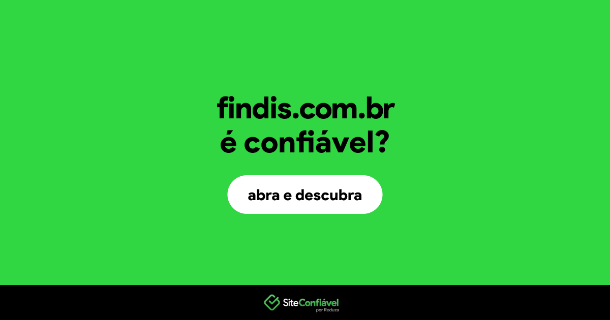 O site findis.com.br é confiável?