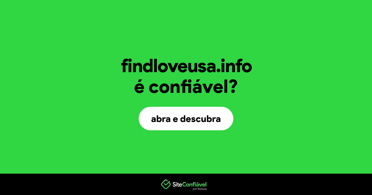 O site findloveusa.info é confiável?