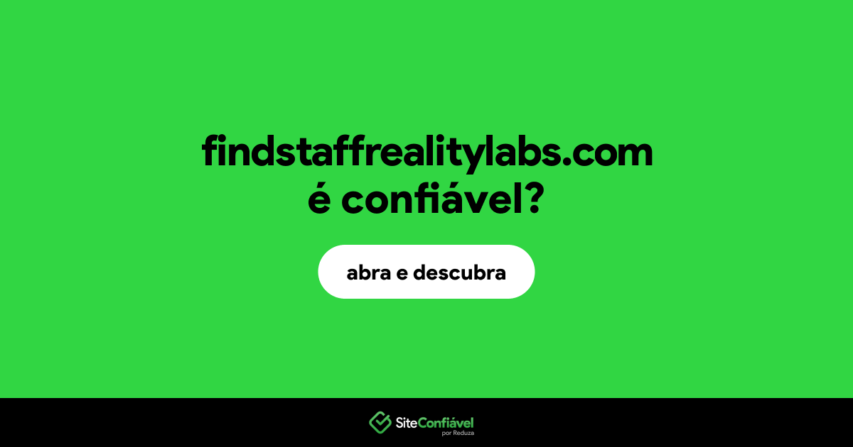 O site findstaffrealitylabs.com é confiável?