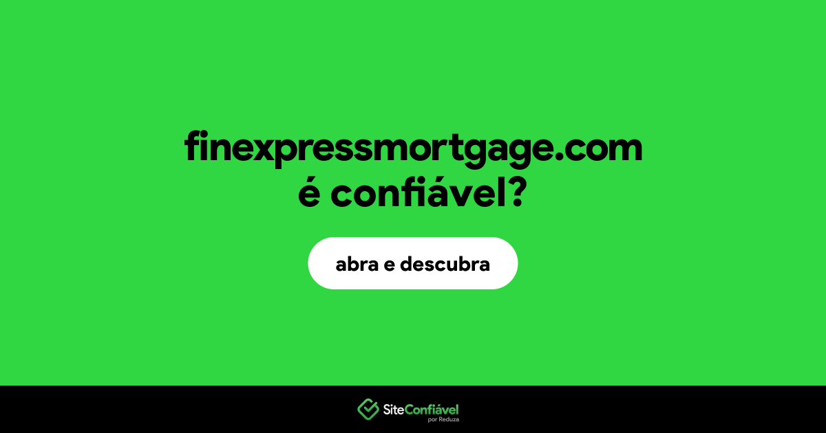 O site finexpressmortgage.com é confiável?