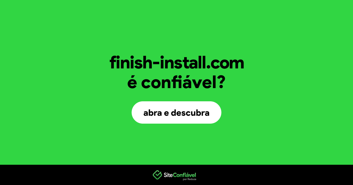 O site finish-install.com é confiável?