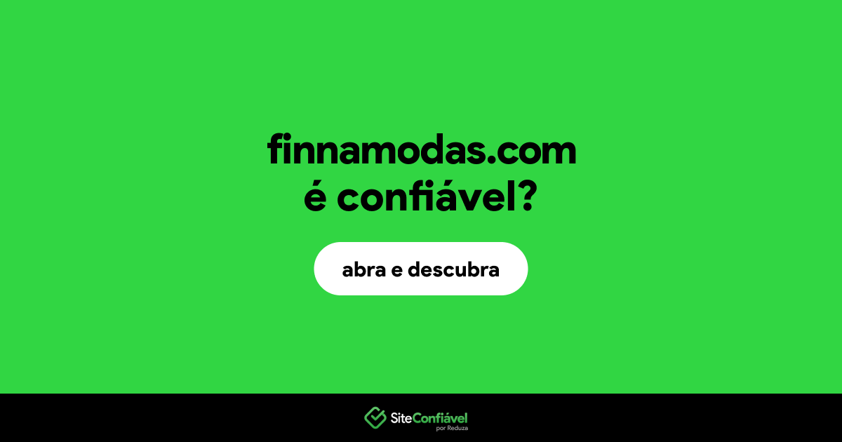 O site finnamodas.com é confiável?