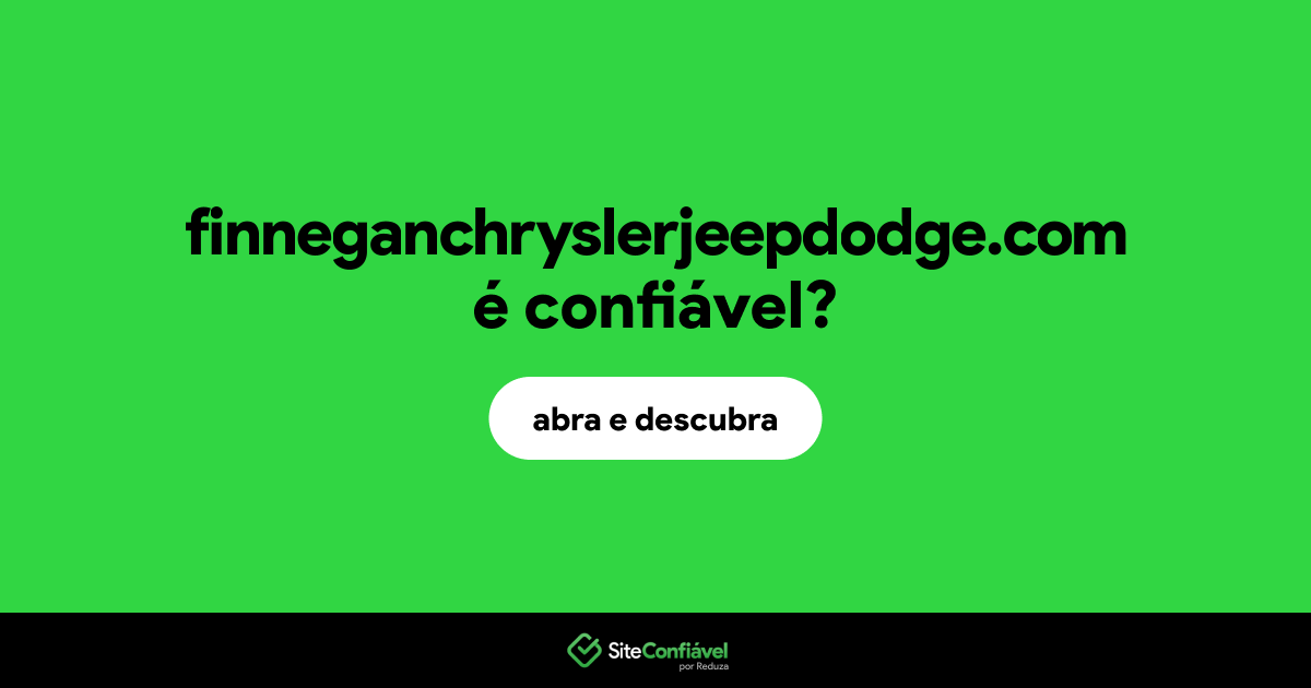 O site finneganchryslerjeepdodge.com é confiável?