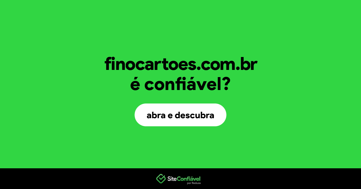 O site finocartoes.com.br é confiável?