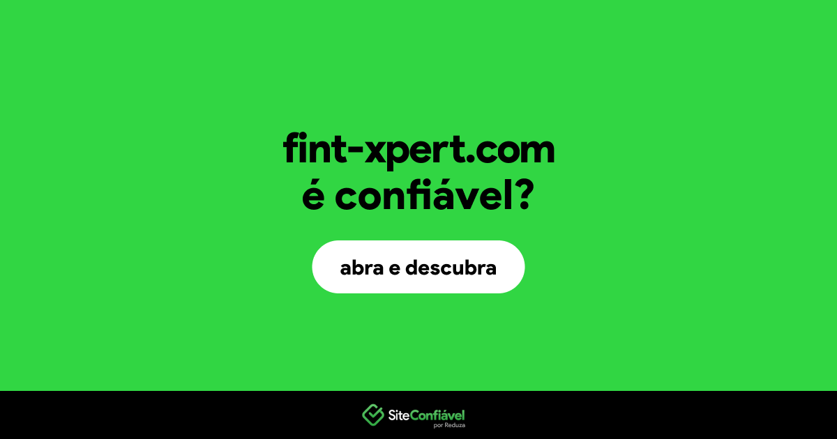 O site fint-xpert.com é confiável?
