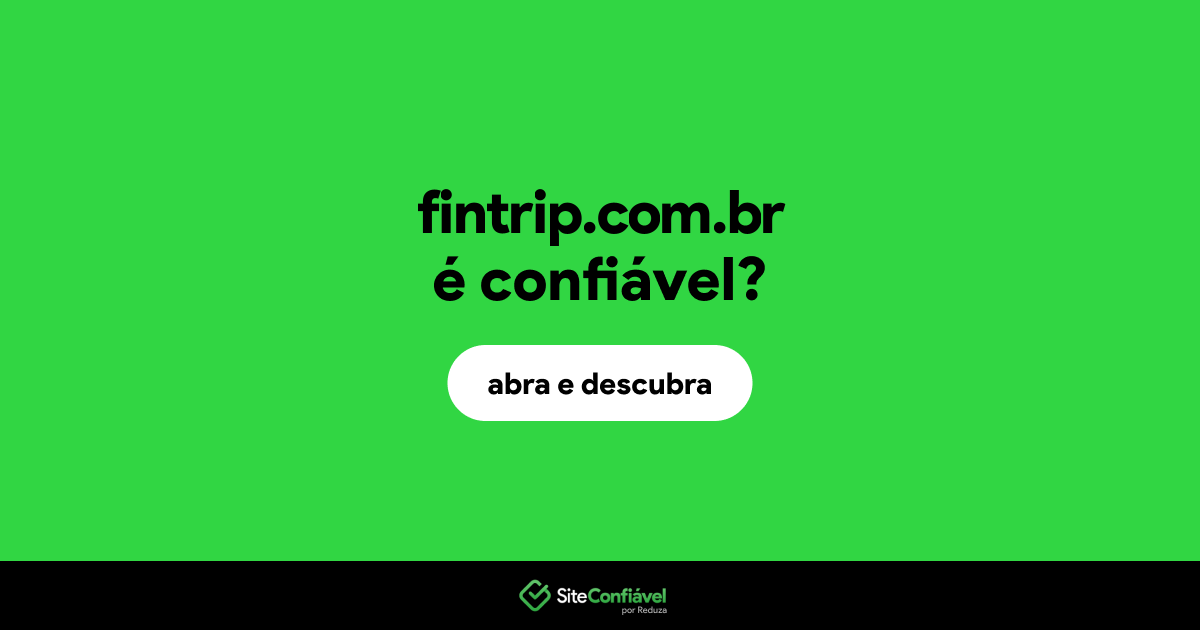 O site fintrip.com.br é confiável?