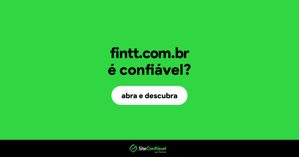 O site fintt.com.br é confiável?
