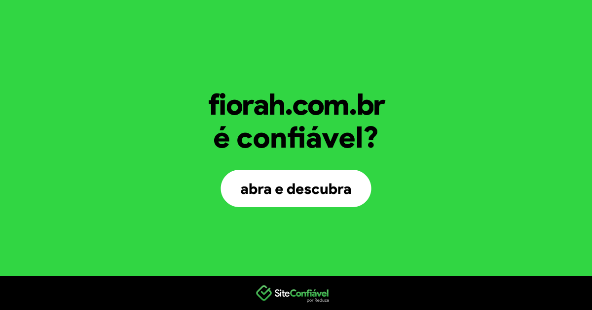 O site fiorah.com.br é confiável?