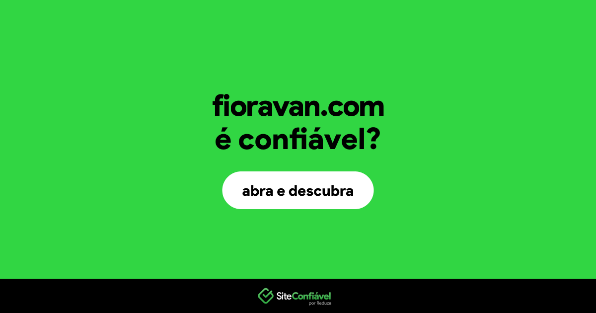 O site fioravan.com é confiável?
