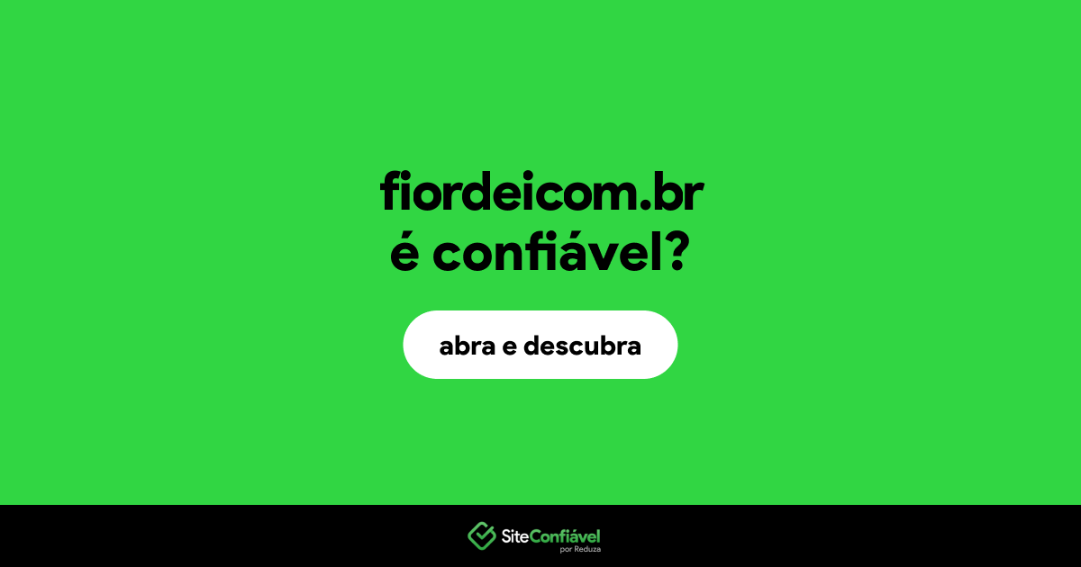 O site fiordeicom.br é confiável?