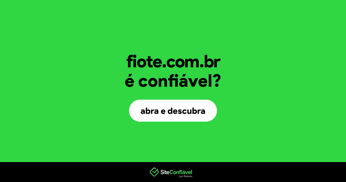 O site fiote.com.br é confiável?