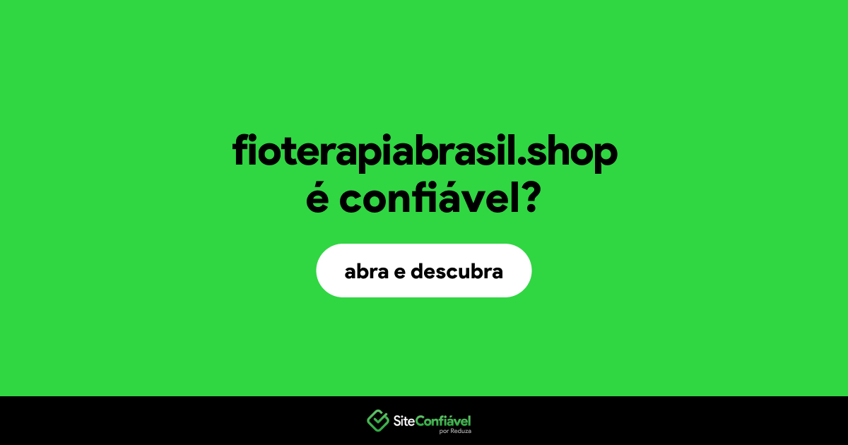 O site fioterapiabrasil.shop é confiável?
