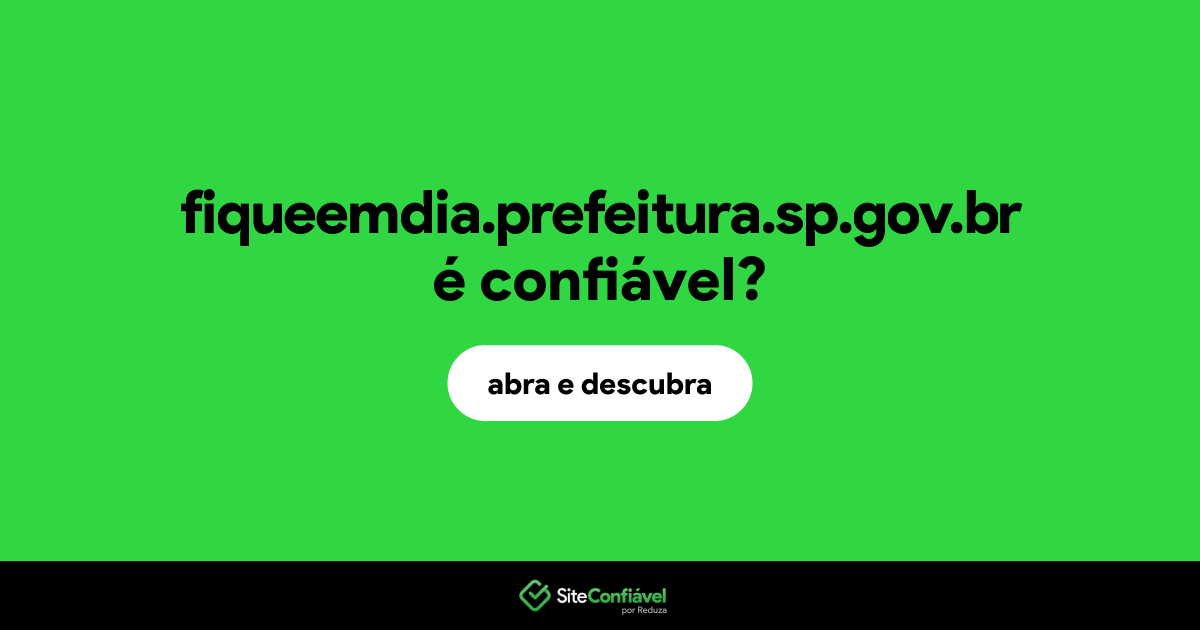 O site fiqueemdia.prefeitura.sp.gov.br é confiável?