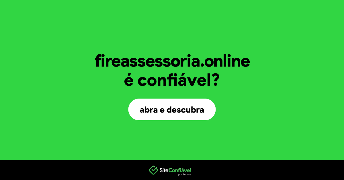 O site fireassessoria.online é confiável?