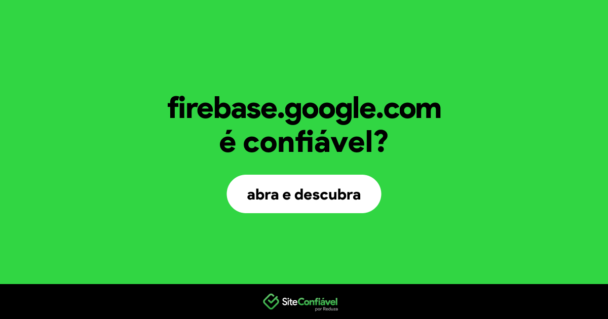 O site firebase.google.com é confiável?