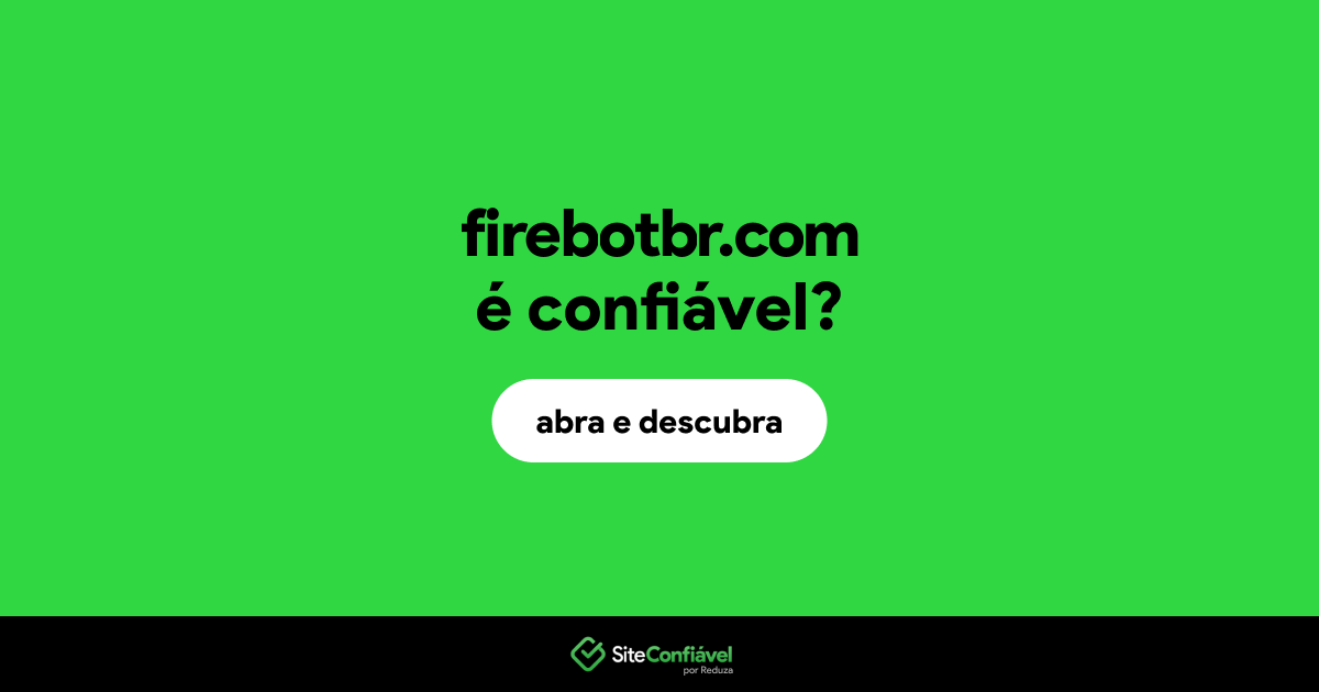 O site firebotbr.com é confiável?
