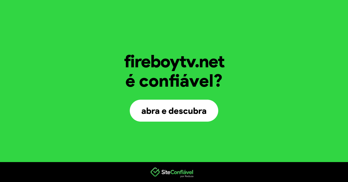 O site fireboytv.net é confiável?